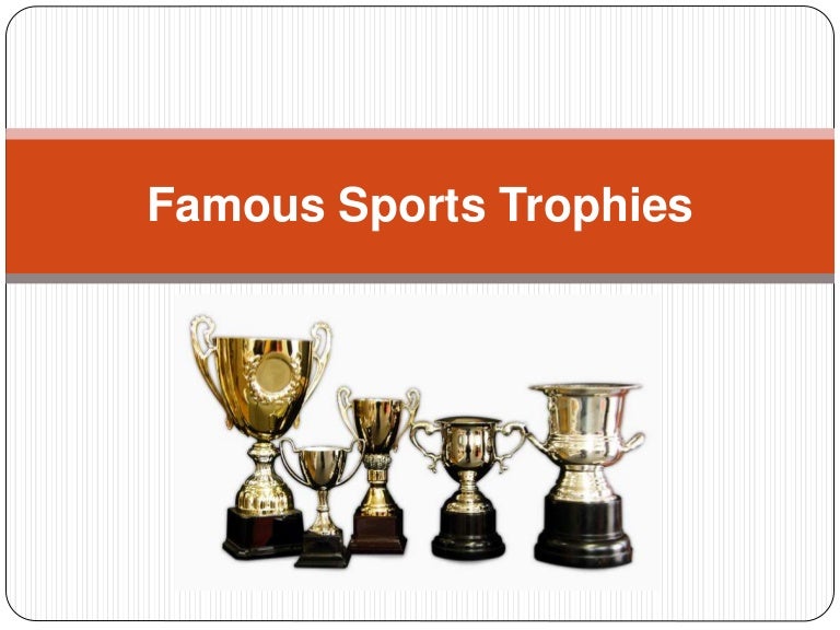 10 MOST FAMOUS SPORTS TROPHIES & THE STORIES BEHIND ALL