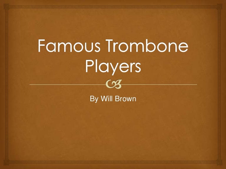 Famous trombone players