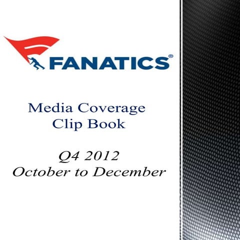 Fanatics media coverage clip book, fall 2012