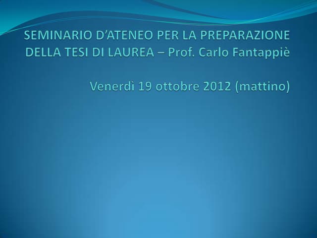 1 — COS'E' UNA TESI DI LAUREA / 4 — METODI DI RICERCA (Fantappiè)