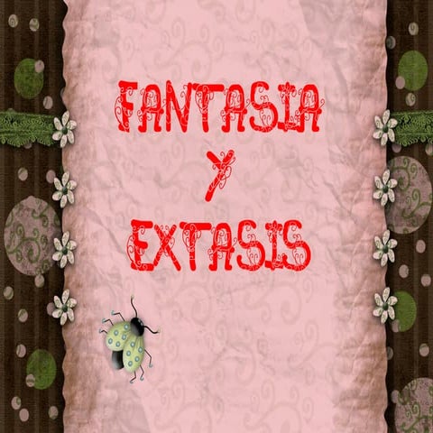 Fantasìa y Extasis