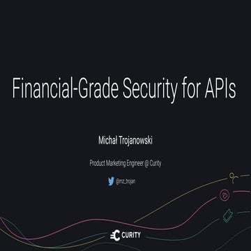apidays LIVE Helsinki & North 2022_Financial-Grade Security for APIs | PPT