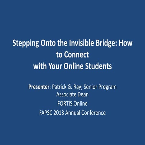 FAPSC 2013 Annual Conference Presentation: Connecting with Online Students