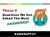 Bankruptcy's 5 Most Pressing Questi...