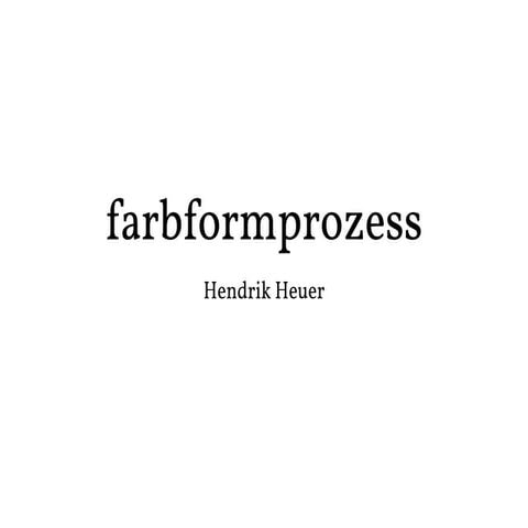 Farbformprozess