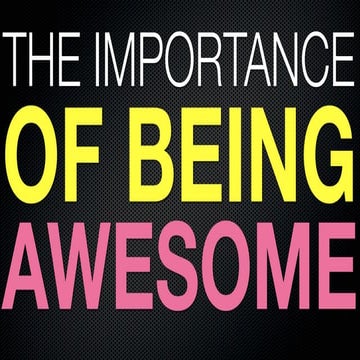 The Importance of Being Awesome: From Words and Pictures to Code and Cyborgs