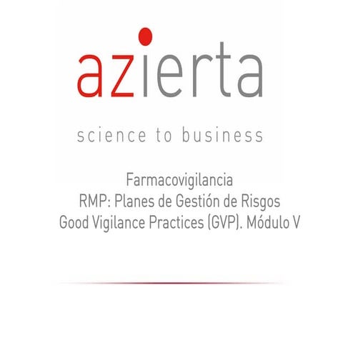 Farmacovigilancia. RMP. Risk Management Plan. Good Pharmacovigilance Practices: Modulo V