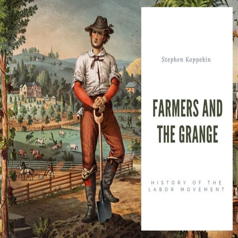 History of the Labor Movement: Farmers and the Grange