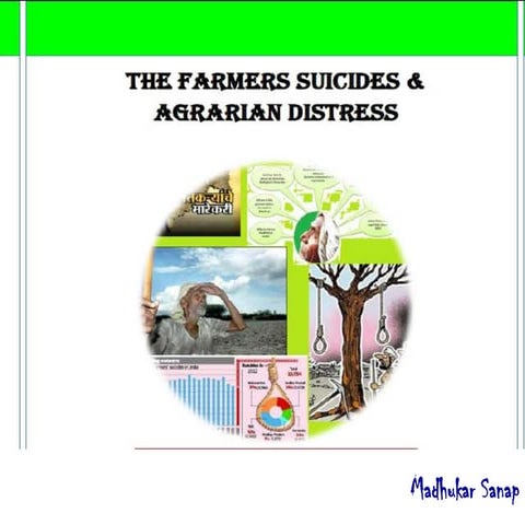 'Farmers Suicides & Agrarian Distress' - Madhukar Sanap