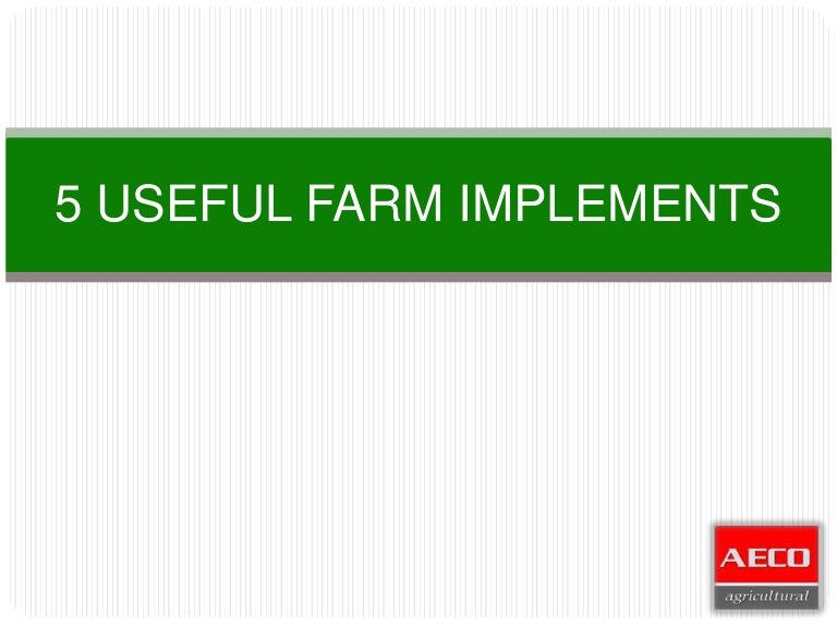 5 Most Useful Farm Implements