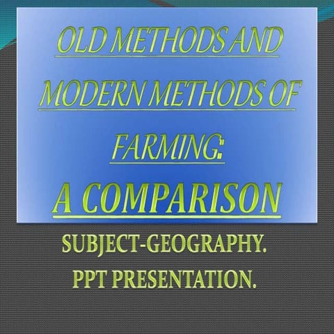 Farming-Primitive and Modern : A comparison