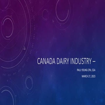Canada Dairy Industry Report - Paul Young CPA Insights | PPT