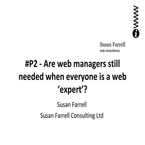 Are web managers still needed when everyone is a web 'expert'?