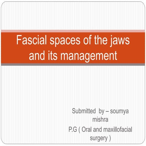 Fascial spaces of jaws and management