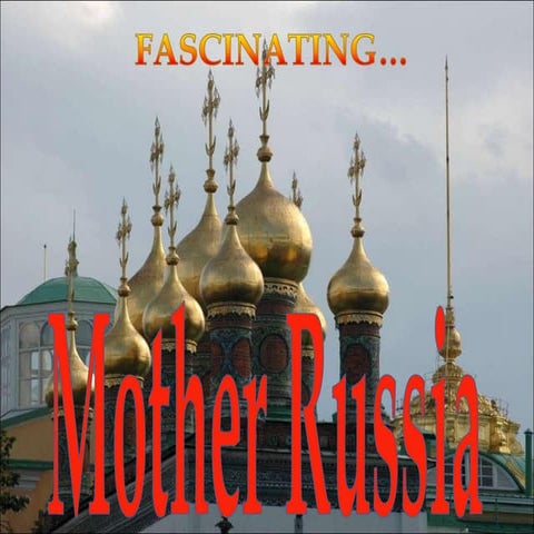 Fascinating....... mother russia