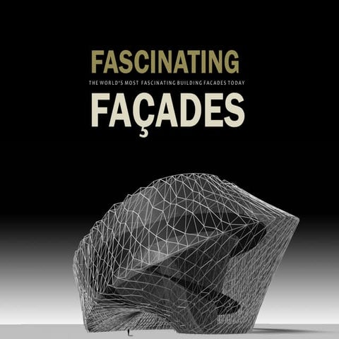 The World's Most Fascinating Building Facades Today