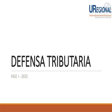 FASE I - DEFENSA TRIBUTARIA.pptx DEFENSA TRIBUTARIA para derecho tributario