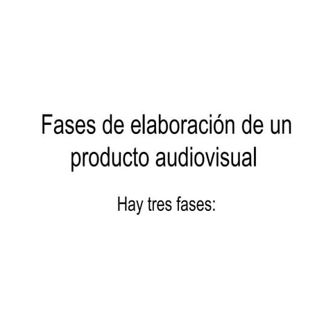 Fasesdeelaboracindeunproductoaudiovisual 100226022504-phpapp02