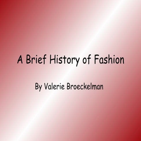 A Brief History of Fashion