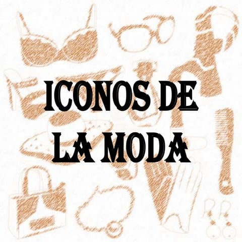 Iconos de la Moda | PPTX