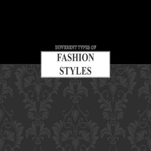 Different types of Fashion Styles