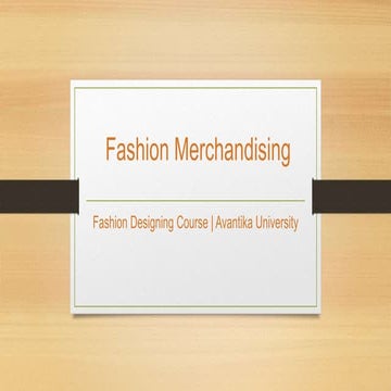 Fashion Merchandising - Fashion Designing Course - Avantika University, India