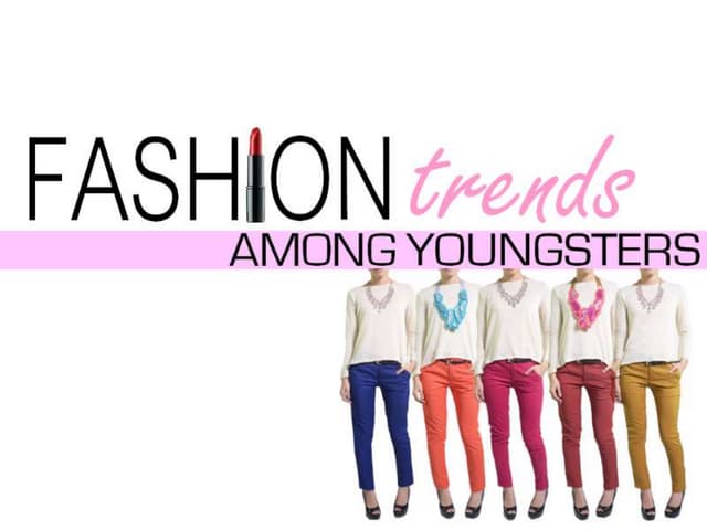 Fashion Trends Among Youngsters