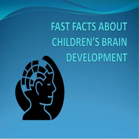 Fast facts-about-childrens-brain-development