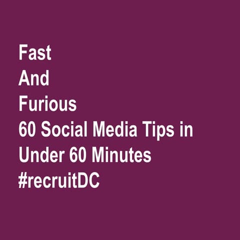 Fast and Furious - 60 Social Media Tips in under 60 Minutes