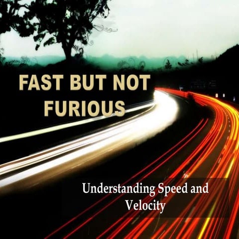 Speed and Velocity