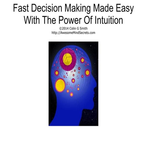 Fast Decision Making Made Easy With The Power Of Intuition