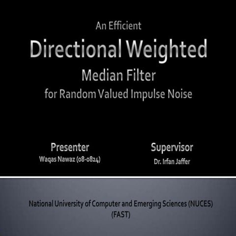 Fast directional weighted median filter for removal of random valued impulse ...