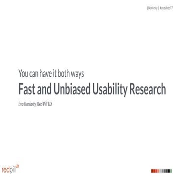 Fast and Unbiased Usability Research