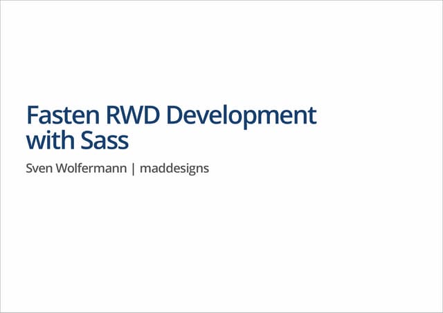 Fasten RWD Development with Sass
