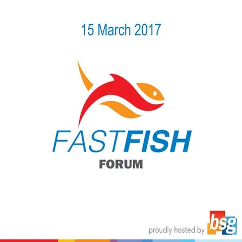 Fast fish Forum 15 March 2017