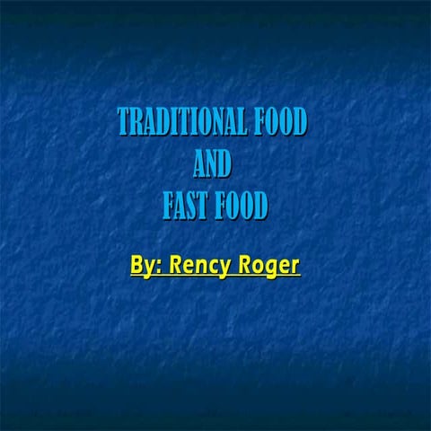 Power Point Presentation on Traditional and Fast Food