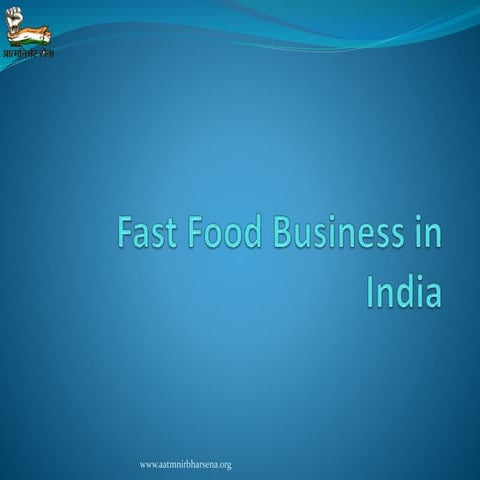 Fast food business in India | Aatmnirbhar Sena | PPTX