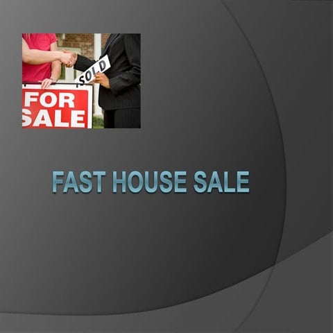Fast house sale | PPTX
