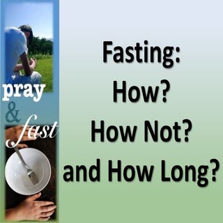 Fasting  how how not how long