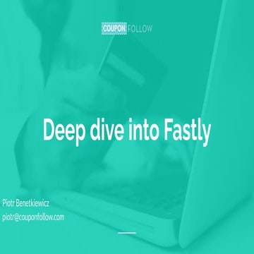 Deep dive into Fastly | PDF