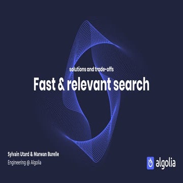 Fast & relevant search: solutions and trade-offs (January 2020 - Search Techn...