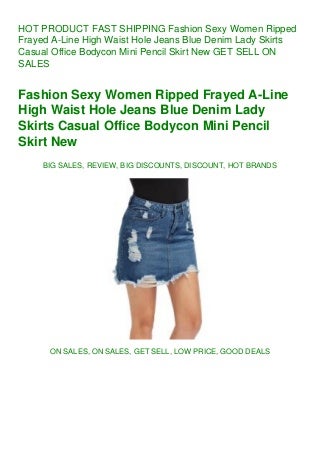 FAST SHIPPING Fashion Sexy Women Ripped Frayed A-Line High Waist Hole Jeans Blue Denim Lady Skirts Casual Office Bodycon Mini Pencil Skirt New GET SELL