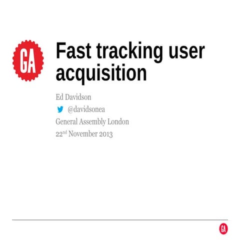 Fast tracking user acquisition