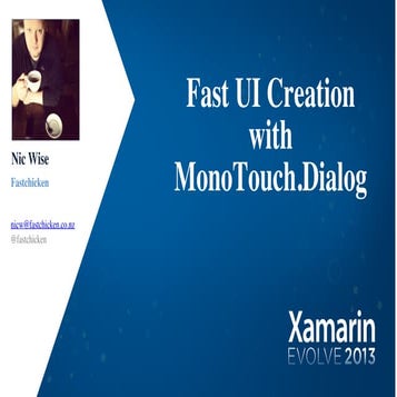 Fast UI creation with MonoTouch.Dialog, Nic Wise