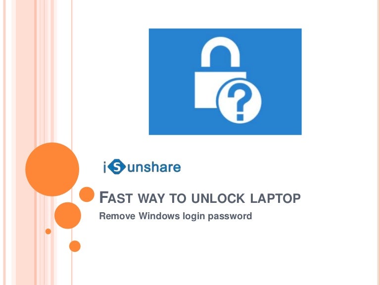 Fast way to unlock laptop by removing login password