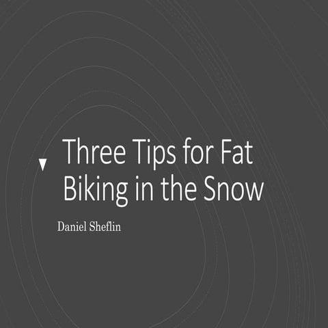 Three Tips for Fat Biking in the Snow