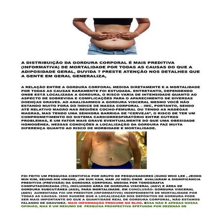 A DISTRIBUIÇÃO DA GORDURA CORPORAL É MAIS PREDITIVA (INFORMATIVA) DE MORTALID...