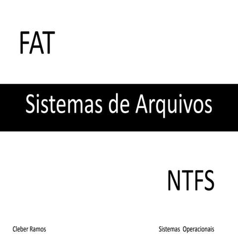 Sistemas de Arquivos FAT x NTFS