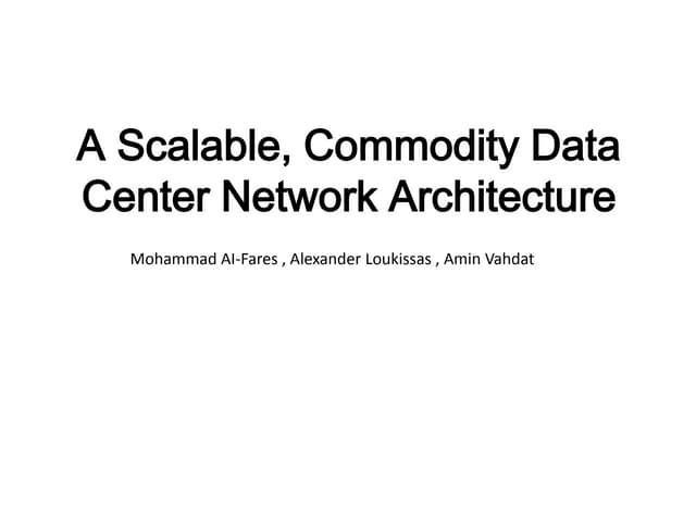 FATTREE: A scalable Commodity Data Center Network Architecture