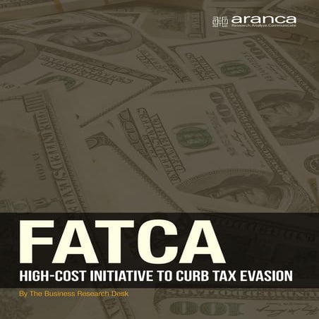 Fatca high cost initiative to curb tax evasion